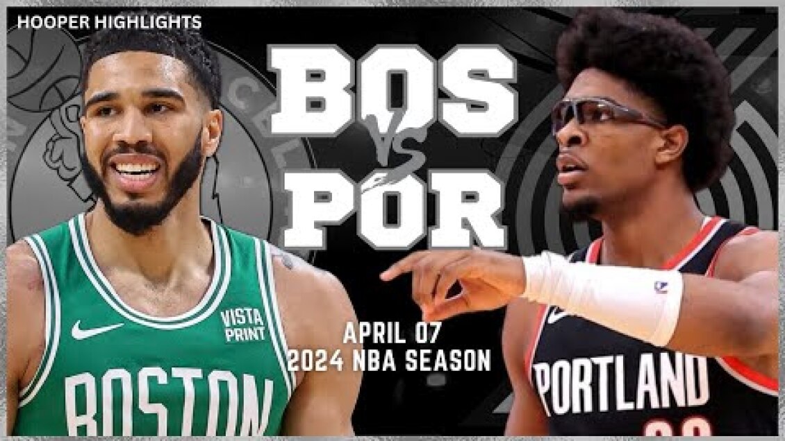 Boston Celtics vs Portland Trail Blazers Full Game Highlights | Apr 7 | 2024 NBA Season