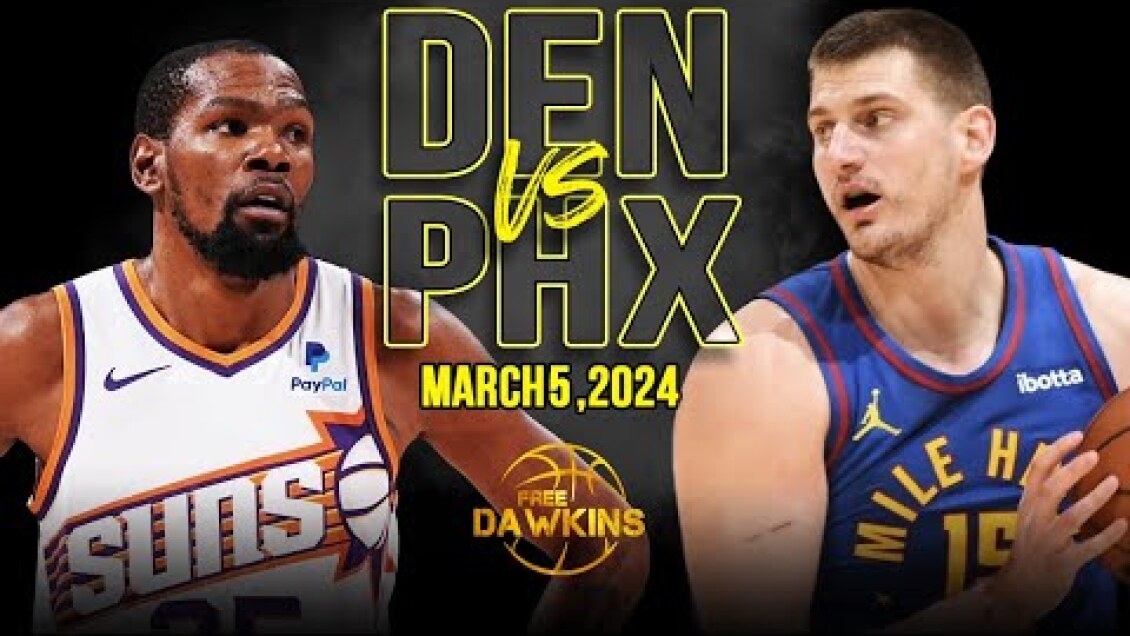 Denver Nuggets vs Phoenix Suns Full Game Highlights | March 5, 2024 | FreeDawkins