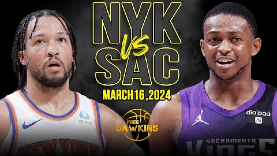 New York Knicks vs Sacramento Kings Full Game Highlights | March 16, 2024 | FreeDawkins