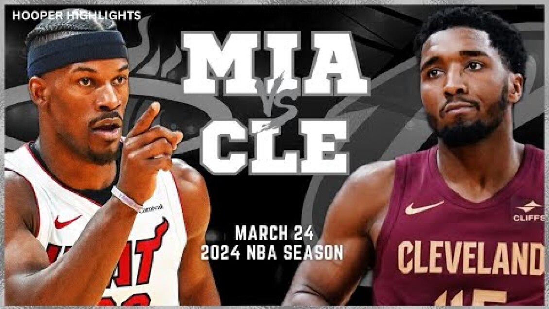 Cleveland Cavaliers vs Miami Heat Full Game Highlights | Mar 24 | 2024 NBA Season