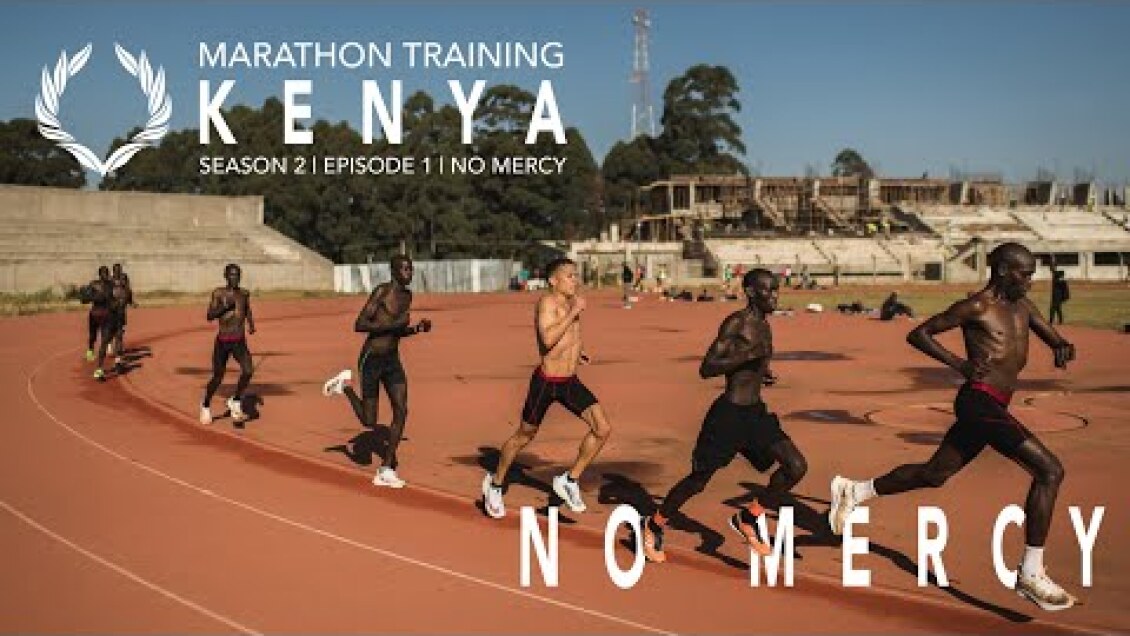 NO MERCY | Marathon Training in KENYA with LUIS ORTA | S02E01