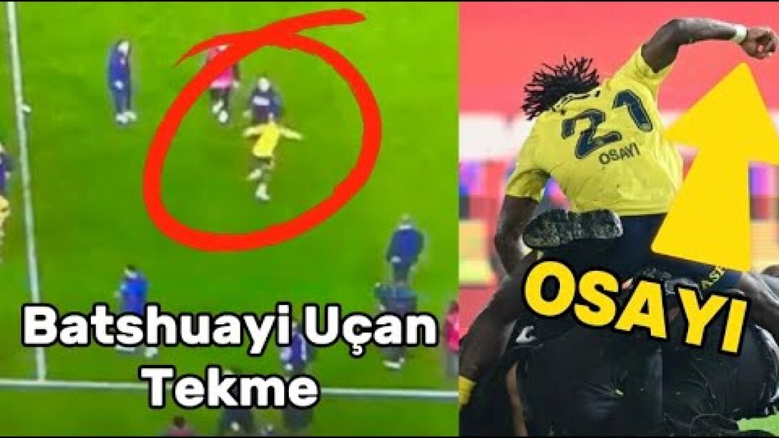 Trabzonspor Fenerbahçe Maçından Sonra Yaşanan Tüm Olaylar - Batshuayi Uçan Tekme, Osayi Samuel