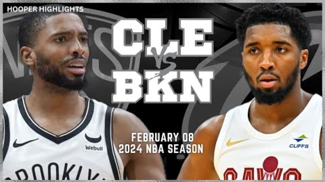 Cleveland Cavaliers vs Brooklyn Nets Full Game Highlights | Feb 8 | 2024 NBA Season