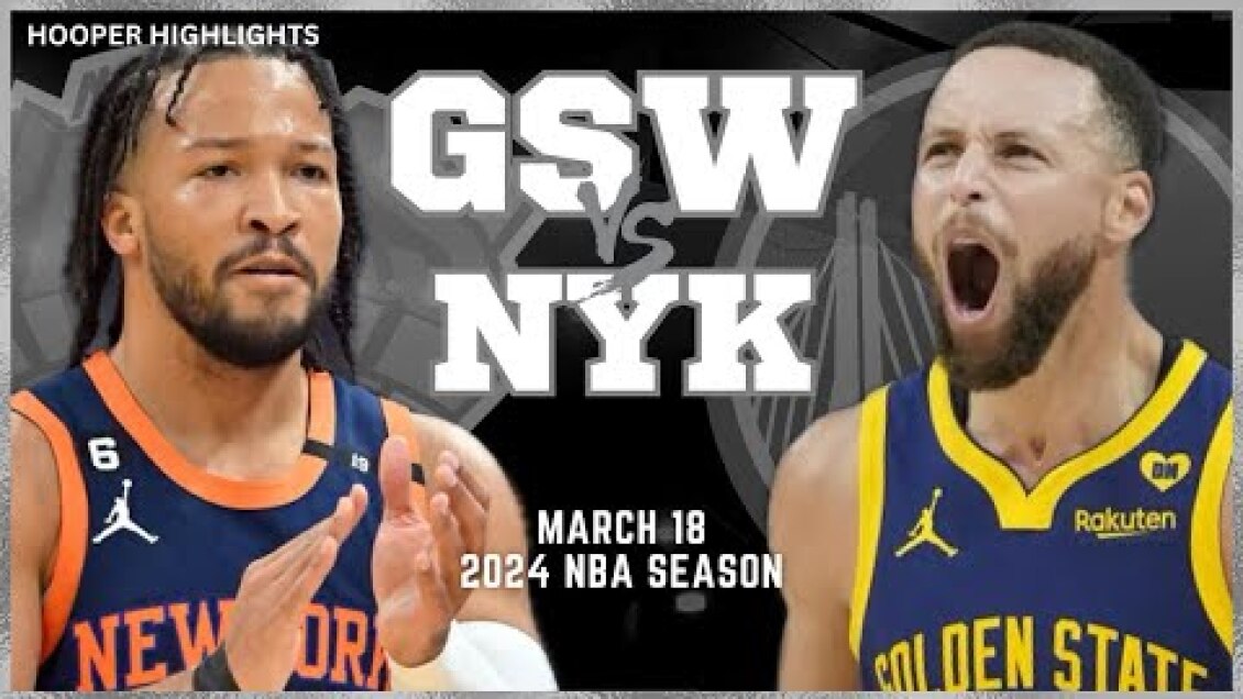 Golden State Warriors vs New York Knicks Full Game Highlights | Mar 18 | 2024 NBA Season