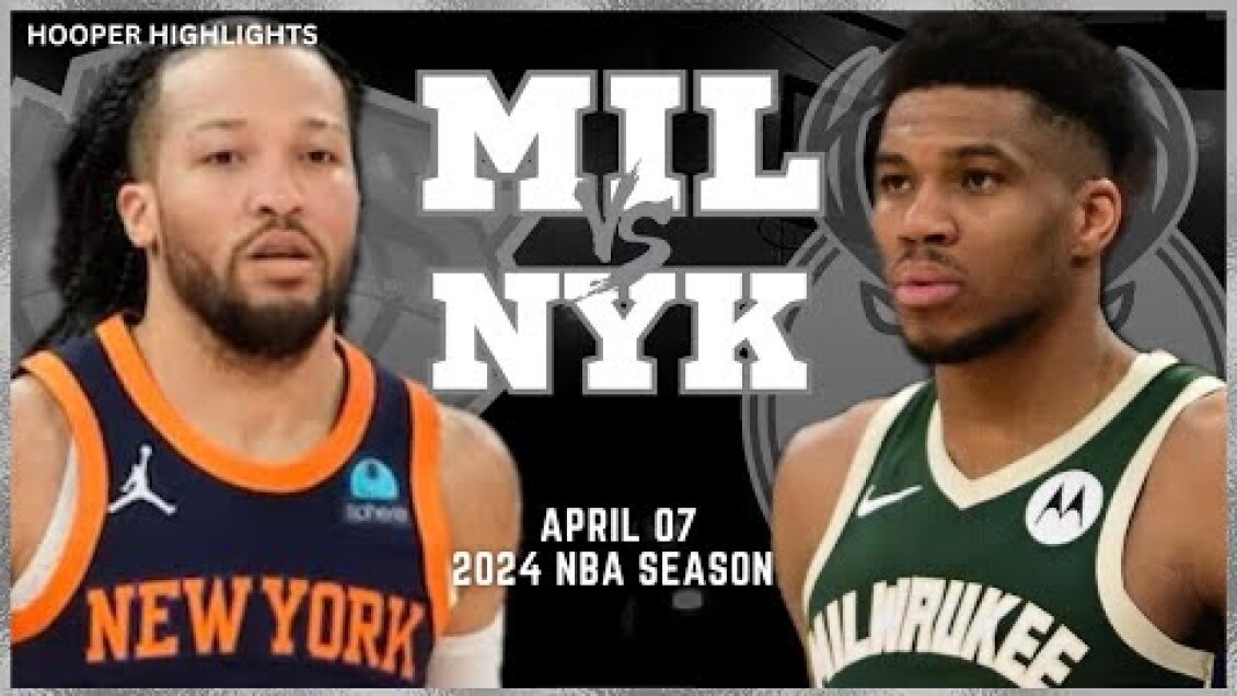 Milwaukee Bucks vs New York Knicks Full Game Highlights | Apr 7 | 2024 NBA Season