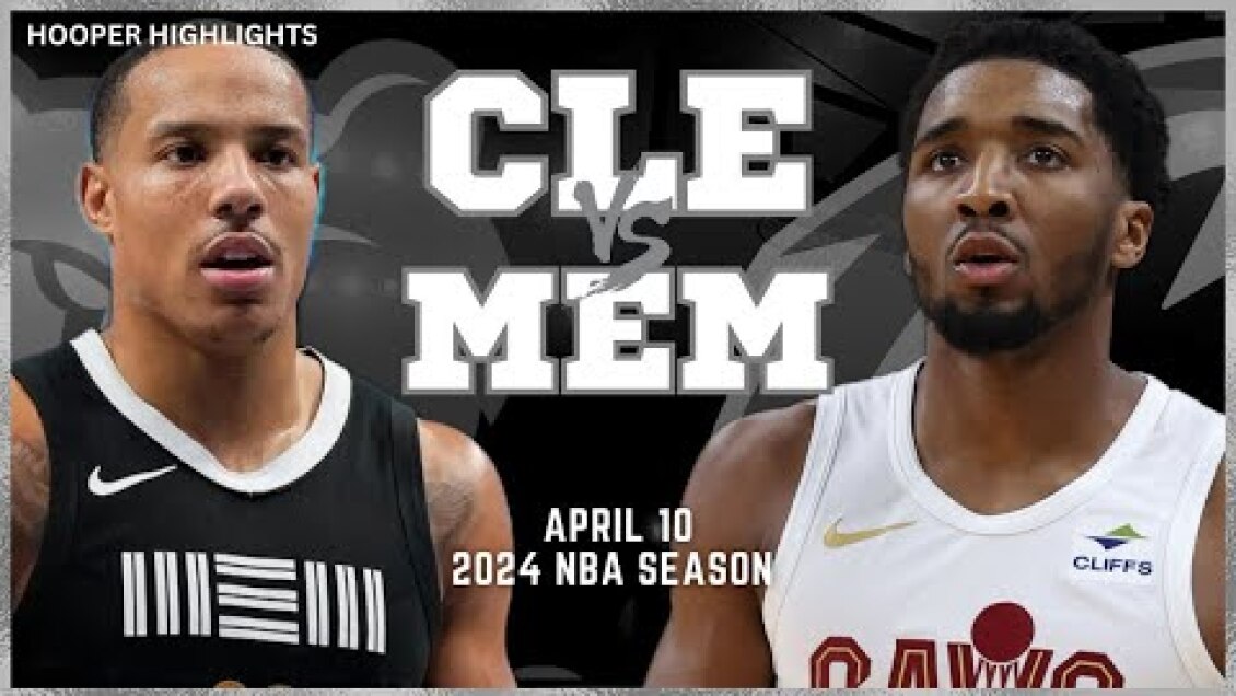 Cleveland Cavaliers vs Memphis Grizzlies Full Game Highlights | Apr 10 | 2024 NBA Season