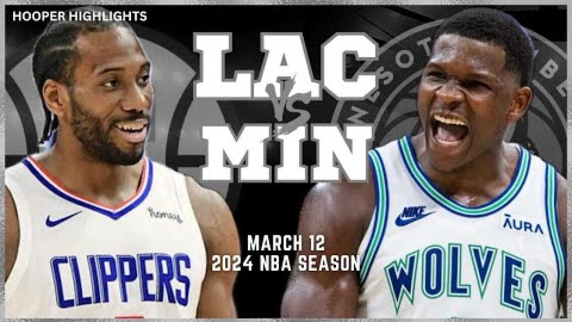 LA Clippers vs Minnesota Timberwolves Full Game Highlights | Mar 12 | 2024 NBA Season