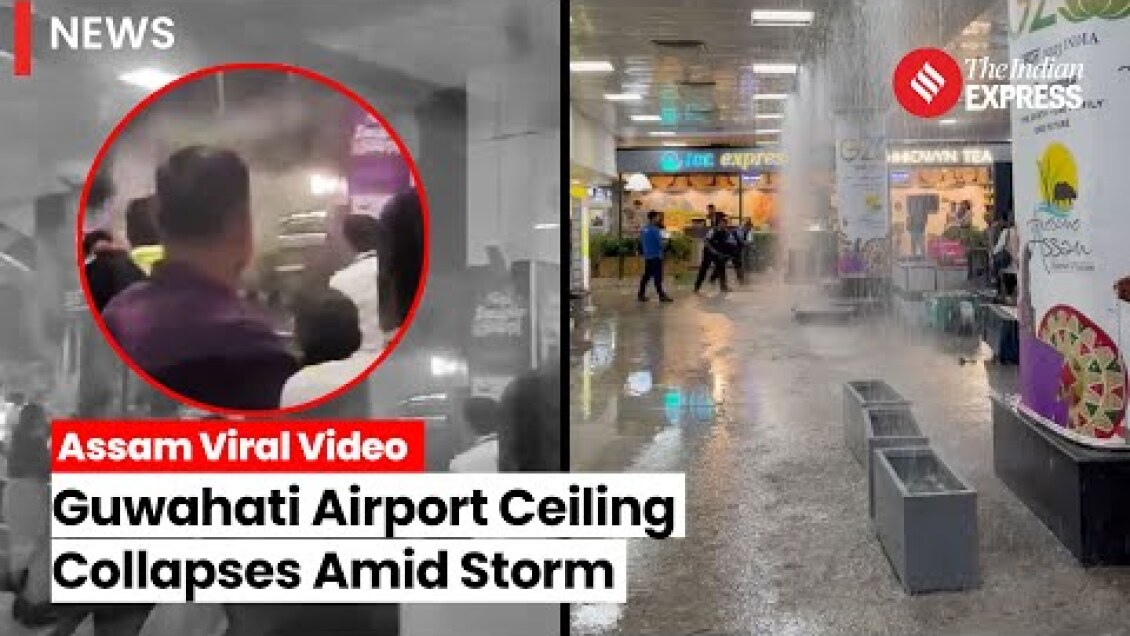 Guwahati Airport Water Leakage: Chaos at Assam Airport as Storm Causes Ceiling Collapse and Flooding