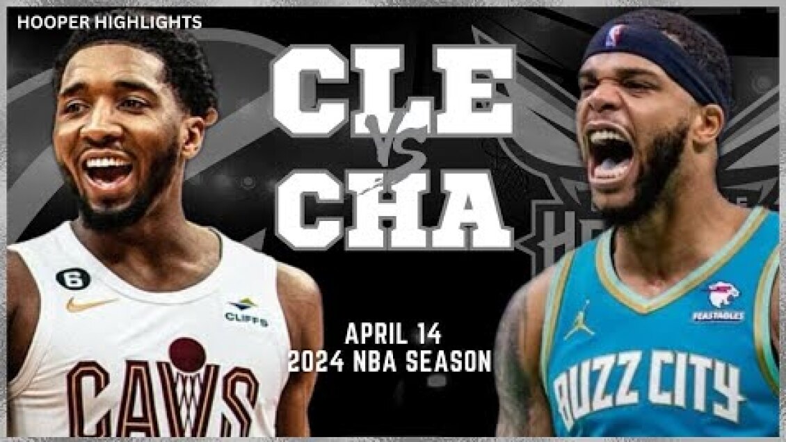 Cleveland Cavaliers vs Charlotte Hornets Full Game Highlights | Apr 14 | 2024 NBA Season