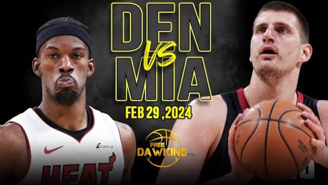 Denver Nuggets vs Miami Heat Full Game Highlights | February 29, 2024 | FreeDawkins