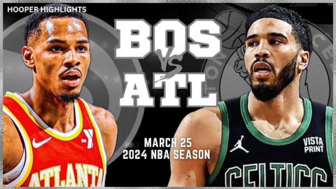 Boston Celtics vs Atlanta Hawks Full Game Highlights | Mar 25 | 2024 NBA Season