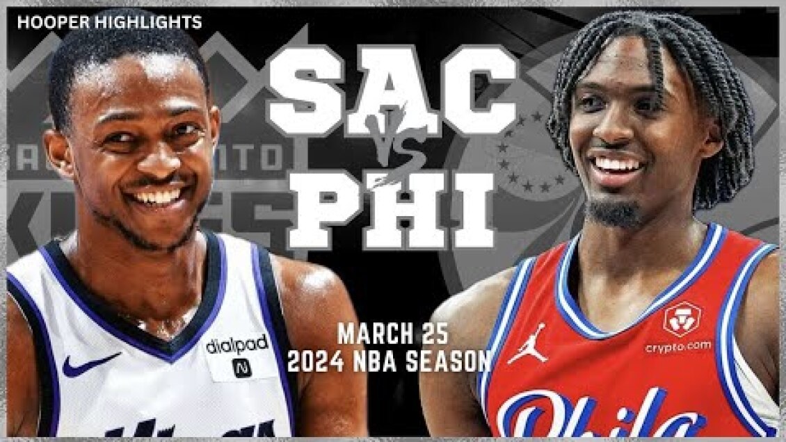 Philadelphia 76ers vs Sacramento Kings Full Game Highlights | Mar 25 | 2024 NBA Season