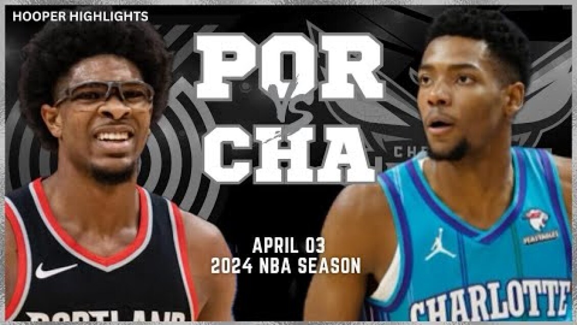 Portland Trail Blazers vs Charlotte Hornets Full Game Highlights | Apr 3 | 2024 NBA Season