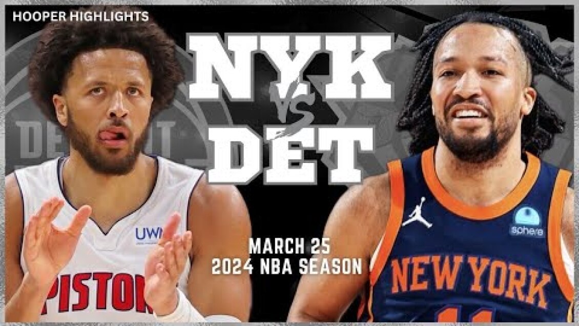 New York Knicks vs Detroit Pistons Full Game Highlights | Mar 25 | 2024 NBA Season