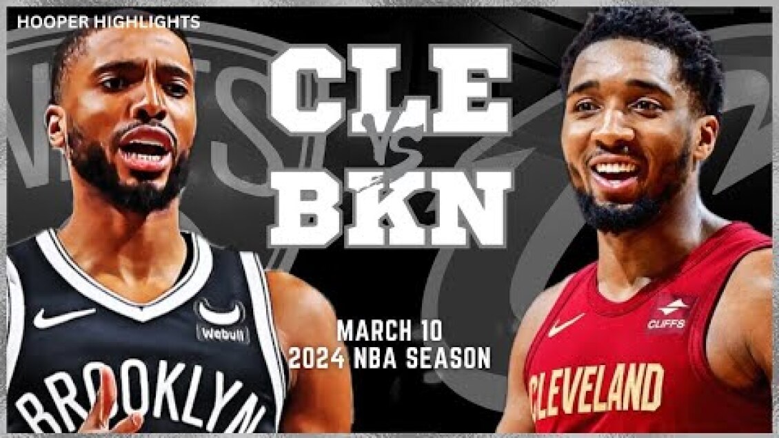 Brooklyn Nets vs Cleveland Cavaliers Full Game Highlights | Mar 10 | 2024 NBA Season