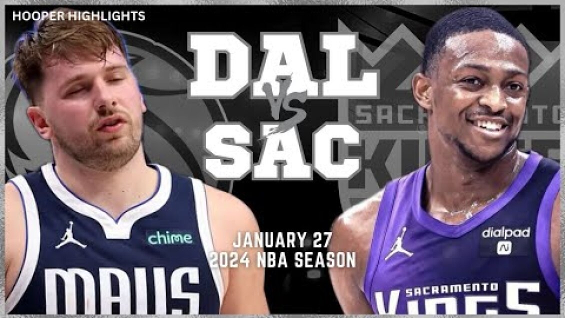 Dallas Mavericks vs Sacramento Kings Full Game Highlights | Jan 27 | 2024 NBA Season