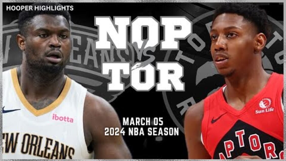 New Orleans Pelicans vs Toronto Raptors Full Game Highlights | Mar 5 | 2024 NBA Season