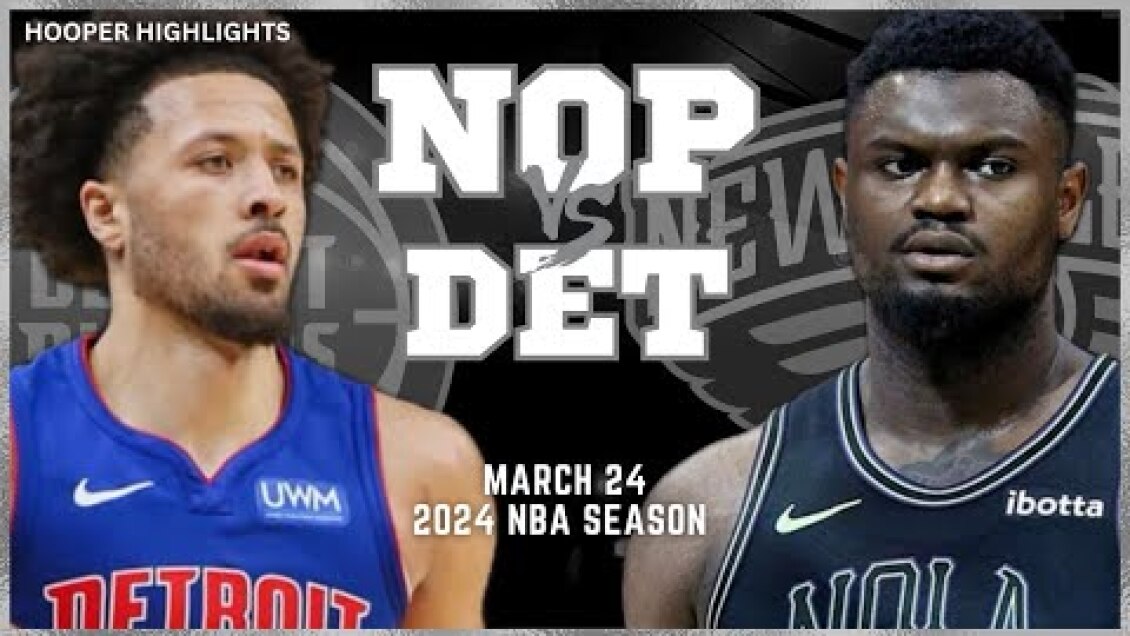 New Orleans Pelicans vs Detroit Pistons Full Game Highlights | Mar 24 | 2024 NBA Season