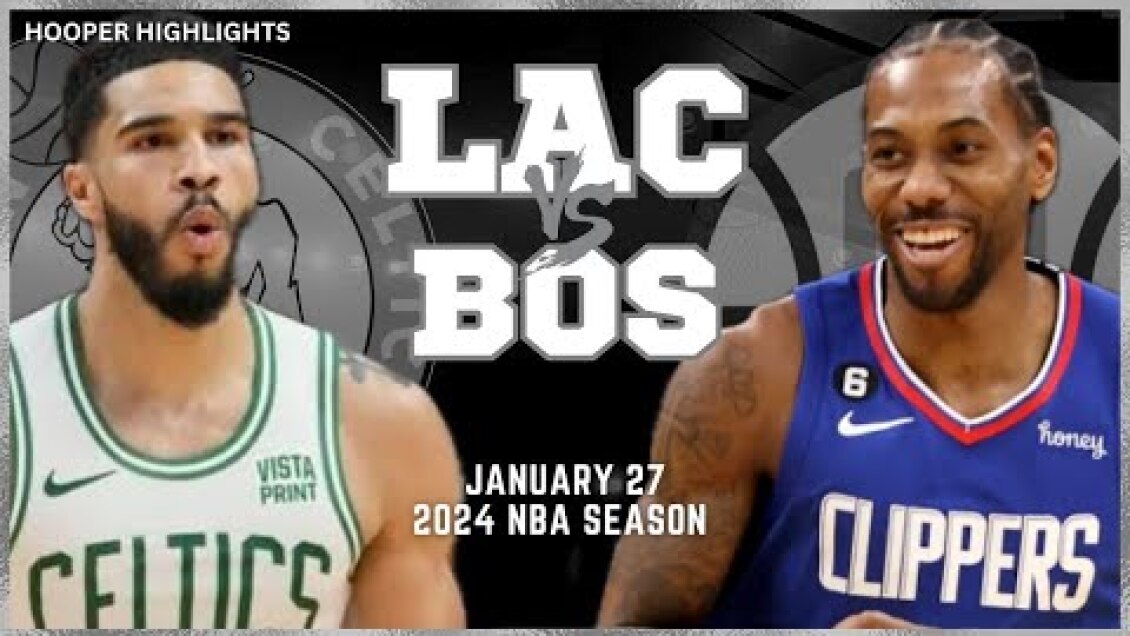 LA Clippers vs Boston Celtics Full Game Highlights | Jan 27 | 2024 NBA Season