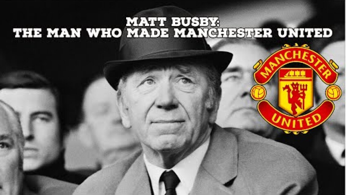 Matt Busby-The Man Who Made Manchester United | AFC Finners | Football History Documentary