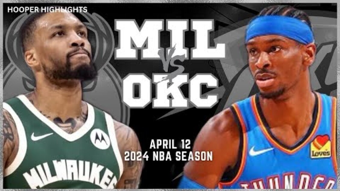 Milwaukee Bucks vs Oklahoma City Thunder Full Game Highlights | Apr 12 | 2024 NBA Season