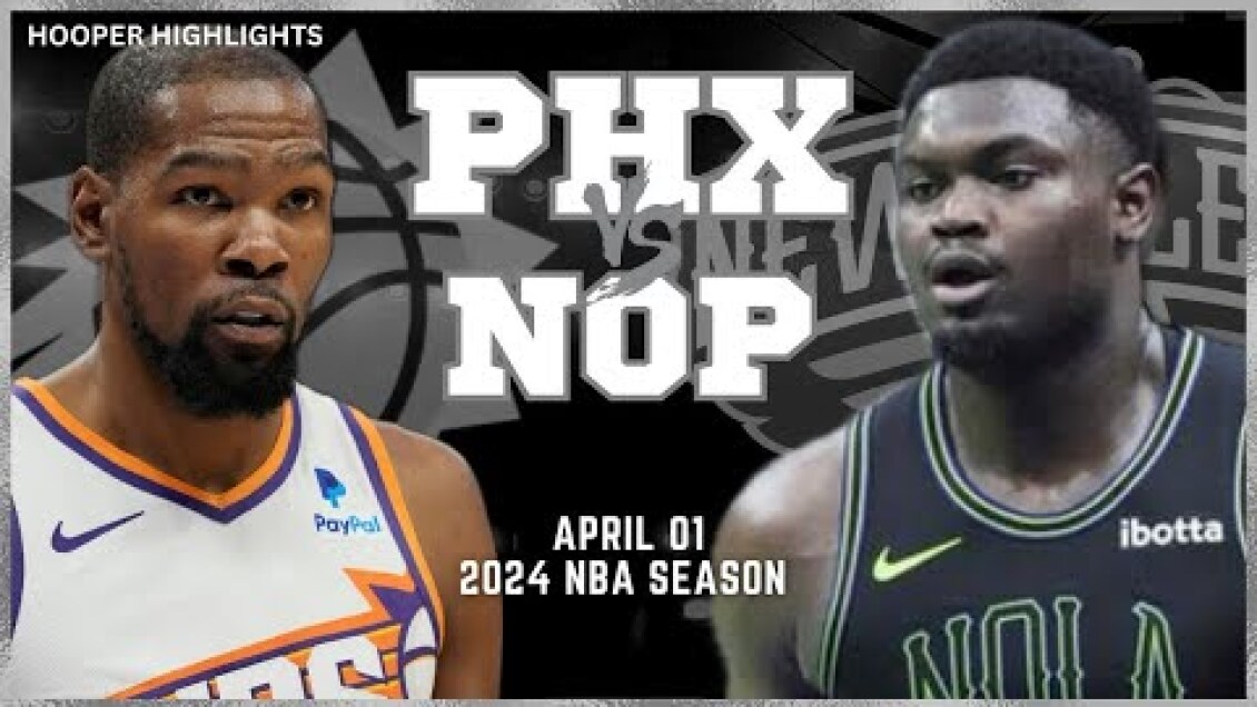 Phoenix Suns vs New Orleans Pelicans Full Game Highlights | Apr 1 | 2024 NBA Season