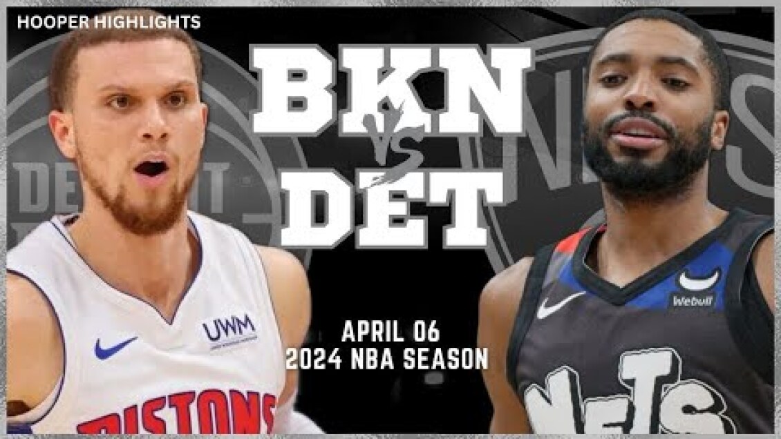 Brooklyn Nets vs Detroit Pistons Full Game Highlights | Apr 6 | 2024 NBA Season