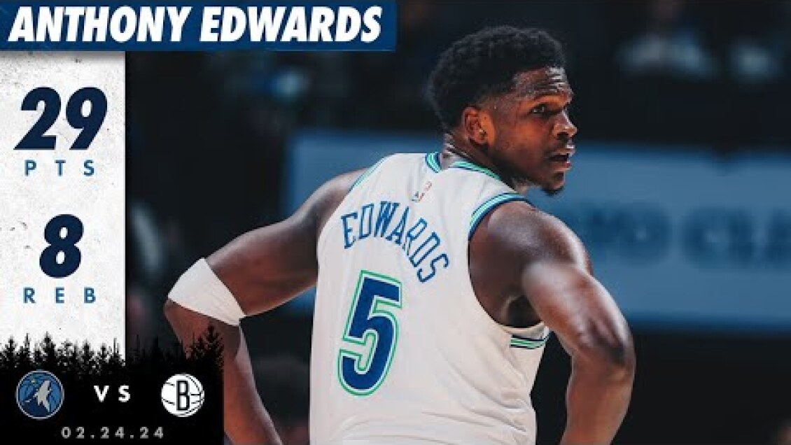 Anthony Edwards Scores 29 Points Against Nets | 02.24.24