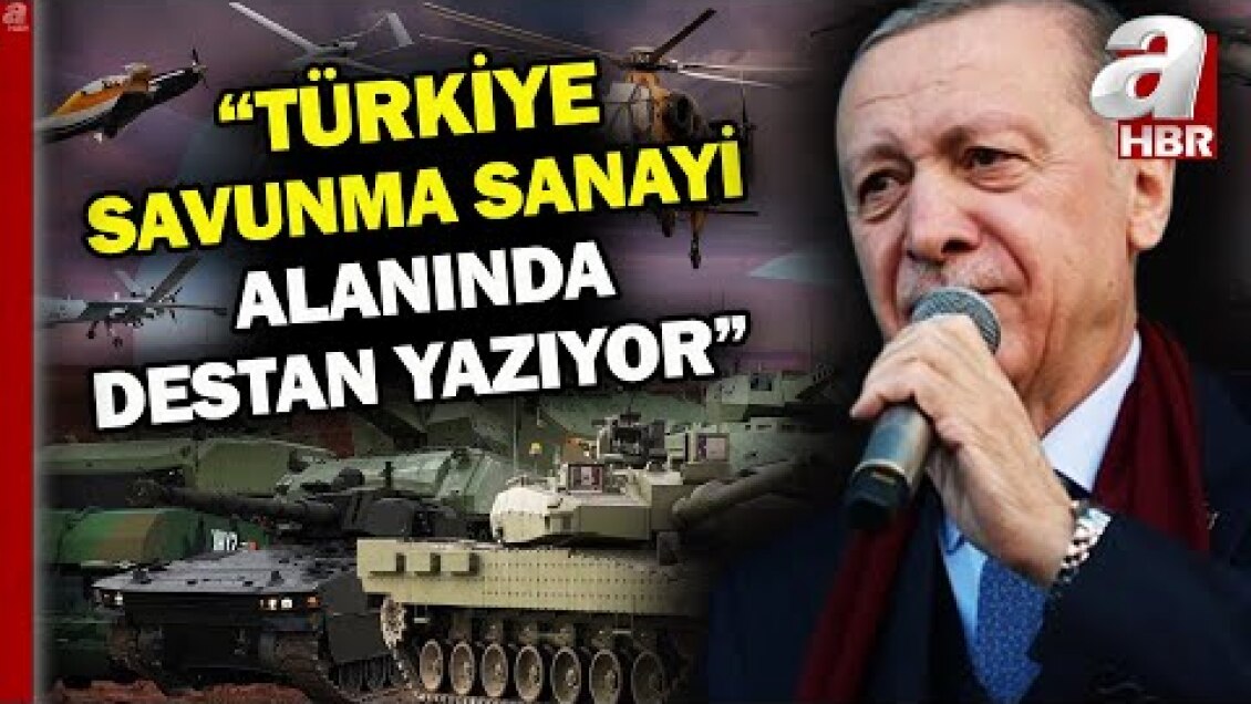 Erdoğan: Dünya KAAN'ı konuşuyor! Uçak gemisinin de bir üst segmentini yapacağız | A Haber